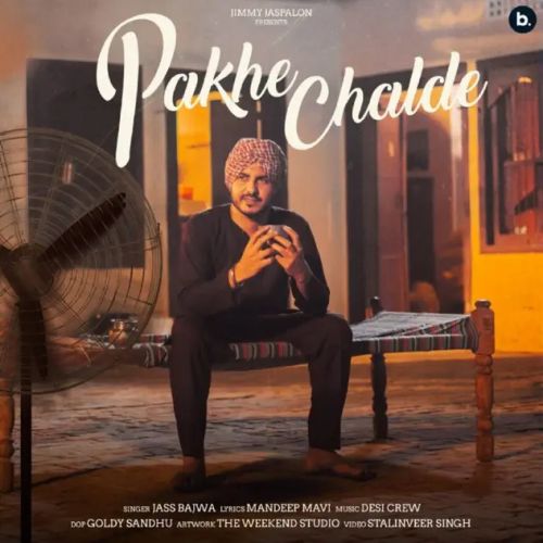 Pakhe Chalde Jass Bajwa Mp3 Song Free Download