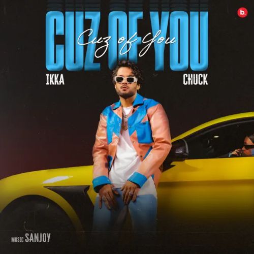 Cuz of You Ikka, Chuck Mp3 Song Free Download