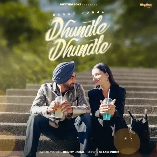 Dhundle Dhundle Bunny Johal Mp3 Song Free Download