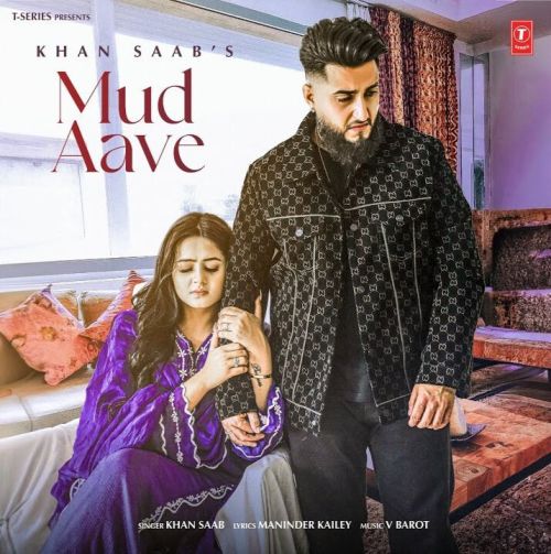 Mud Aave Khan Saab Mp3 Song Free Download