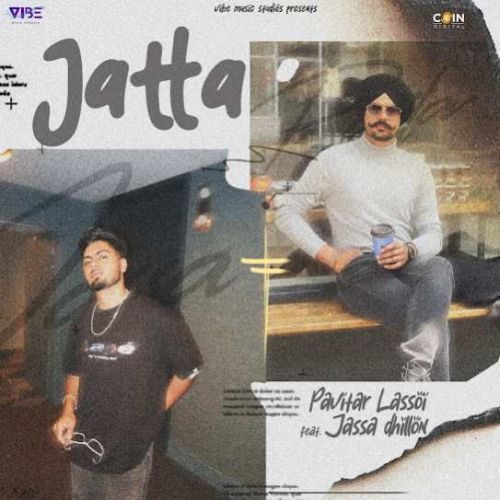 Jatta Pavitar Lassoi, Jassa Dhillon Mp3 Song Free Download