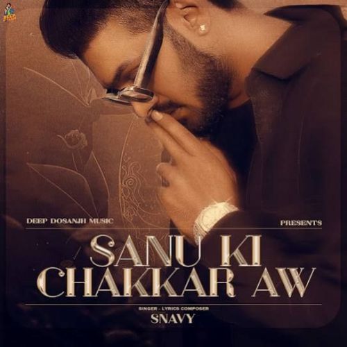 Sanu Ki Chakkar Aw Snavy Mp3 Song Free Download