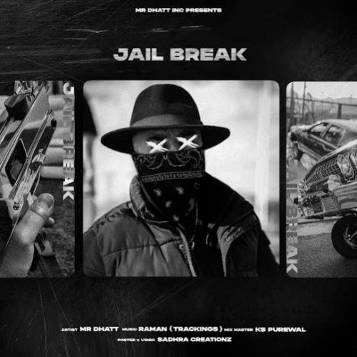 Jail Break Mr Dhatt Mp3 Song Free Download