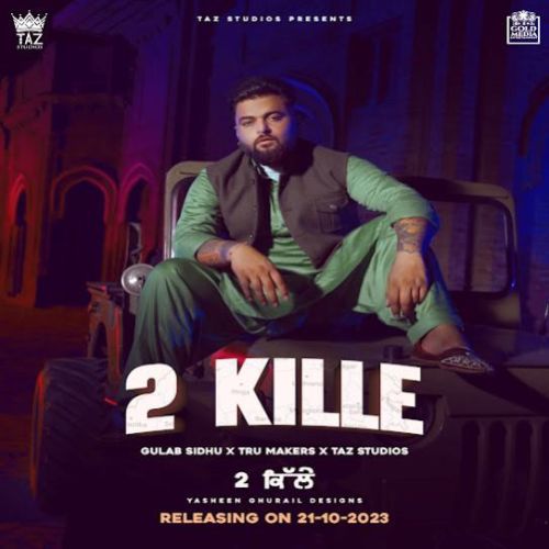 2 Kille Gulab Sidhu Mp3 Song Free Download