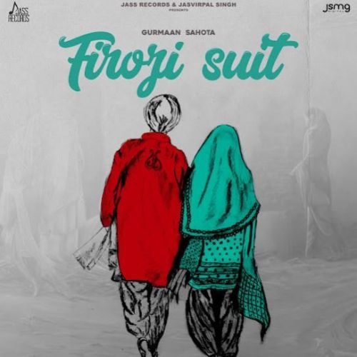Firozi Suit Gurmaan Sahota Mp3 Song Free Download