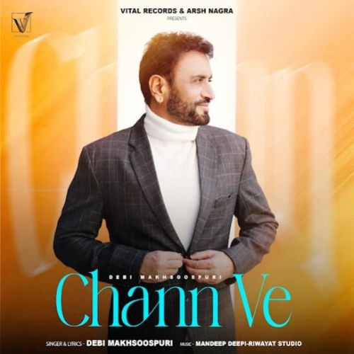 Chann Ve Debi Makhsoospuri Mp3 Song Free Download