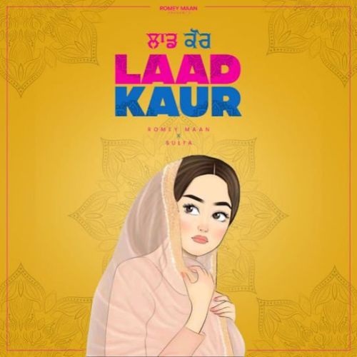 Laad Kaur Romey Maan Mp3 Song Free Download