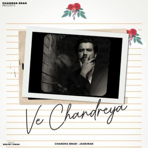 Ve Chandreya Chandra Brar Mp3 Song Free Download