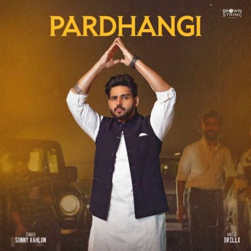 Pardhangi Sunny Kahlon Mp3 Song Free Download