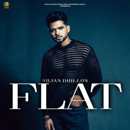 Flat Arjan Dhillon Mp3 Song Free Download