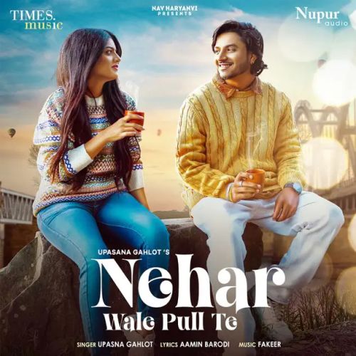 Nehar Wale Pull Te Upasna Gahlot Mp3 Song Free Download