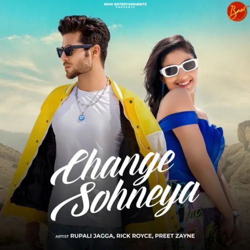 Change Sohneya Rupali Jagga Mp3 Song Free Download