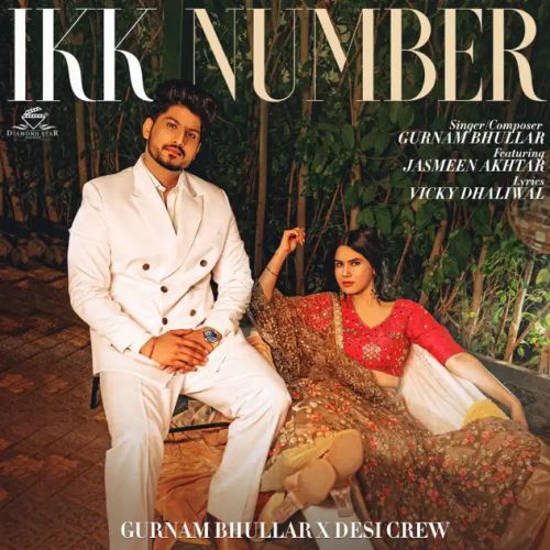 Ikk Number Gurnam Bhullar, Jasmeen Akhtar Mp3 Song Free Download