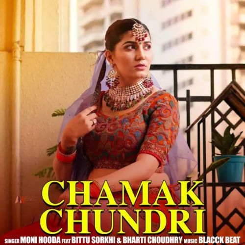 Chamak Chundri Moni Hooda Mp3 Song Free Download