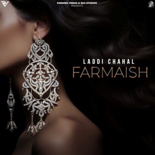 Farmaish Laddi Chahal Mp3 Song Free Download