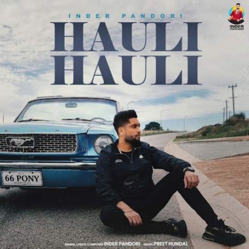 Hauli Hauli Inder Pandori Mp3 Song Free Download