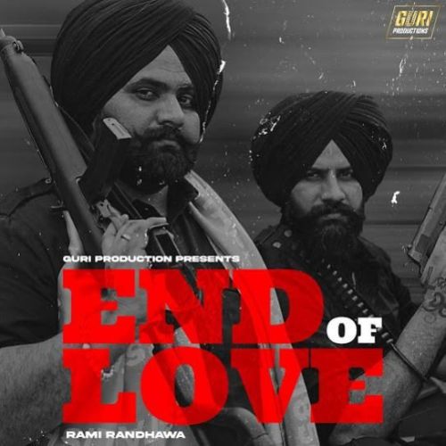 End of Love Rami Randhawa Mp3 Song Free Download