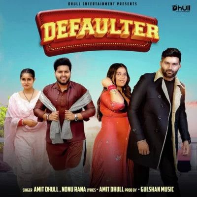 Defaulter Amit Dhull, Nonu Rana Mp3 Song Free Download