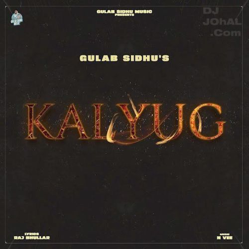 Kalyug Gulab Sidhu Mp3 Song Free Download