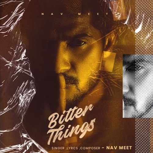 Bitter Things Nav Meet Mp3 Song Free Download