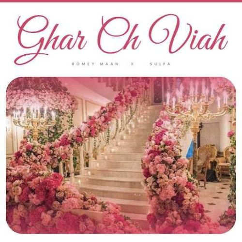 Ghar Ch Viah Romey Maan Mp3 Song Free Download