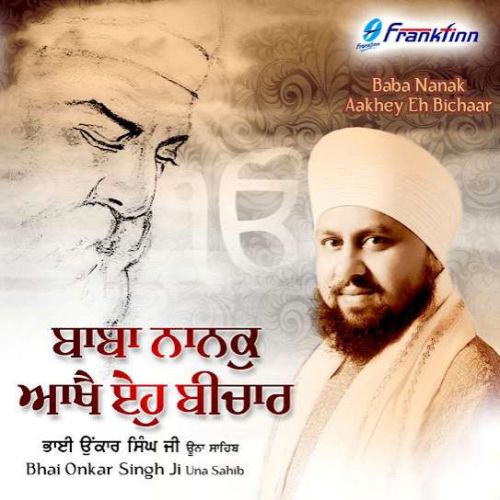 Baba Nanak Aakhey Eh Bichar Bhai Onkar Singh Ji Mp3 Song Free Download