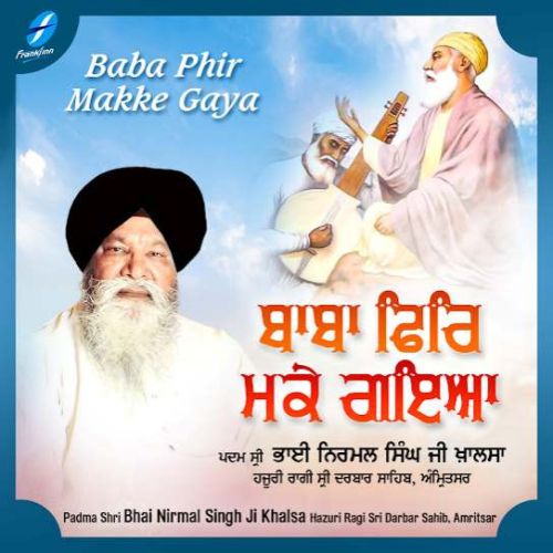Baba Phir Makke Gaya Bhai Nirmal Singh Ji Khalsa full album mp3 songs download