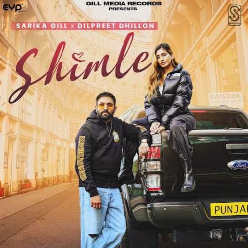 Shimle Sarika Gill, Dilpreet Dhillon Mp3 Song Free Download