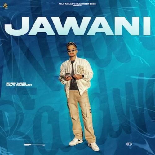 Jawani Navv Baidwan Mp3 Song Free Download