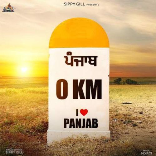 Punjab 0km Sippy Gill Mp3 Song Free Download