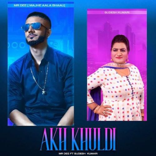 Akh Khuldi Mr Dee, Sudesh Kumari Mp3 Song Free Download
