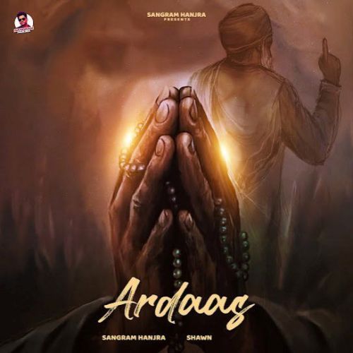 Ardaas Sangram Hanjra Mp3 Song Free Download