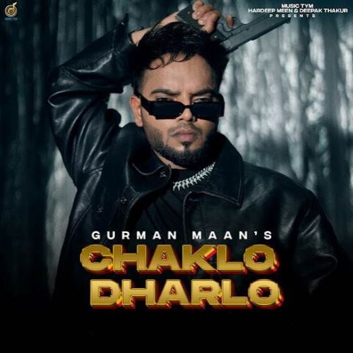 Chaklo Dharlo Gurman Maan Mp3 Song Free Download