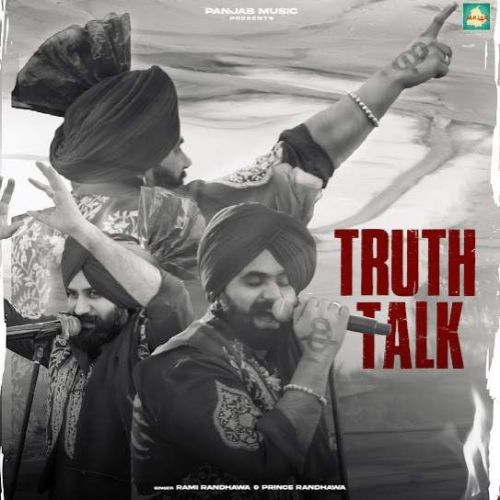 Truth Talk Rami Randhawa Prince Randhawa Mp3 Song Free Download