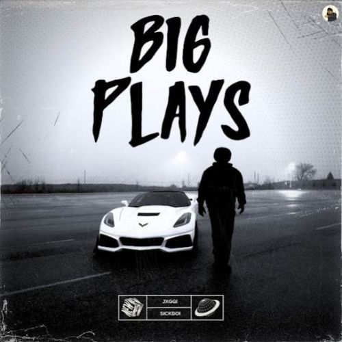 Big Plays Jxggi Mp3 Song Free Download