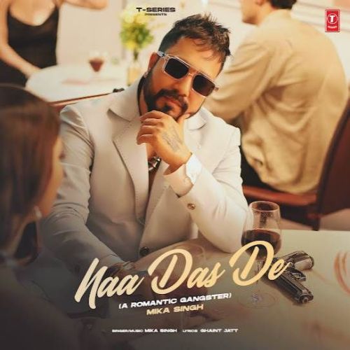 Naa Das De Mika Singh Mp3 Song Free Download