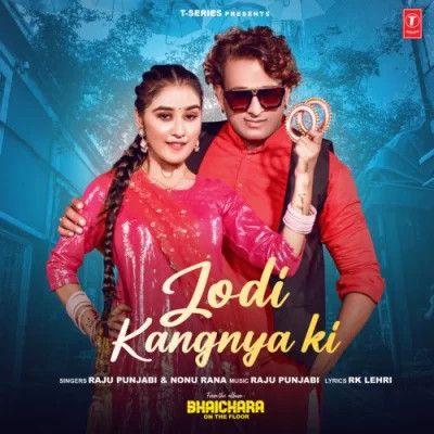 Jodi Kangnya Ki Raju Punjabi, Nonu Rana Mp3 Song Free Download