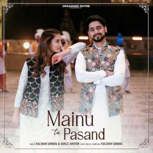 Mainu Tu Pasand Kulshan Sandhu Mp3 Song Free Download