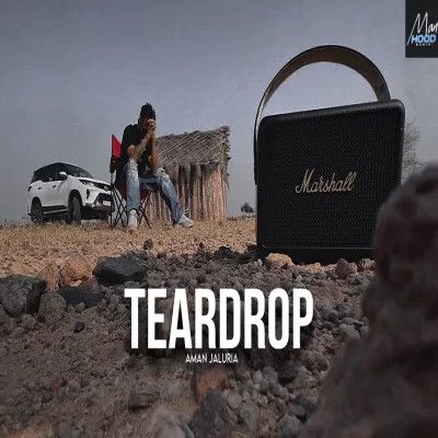 Teardrop Aman Jaluria Mp3 Song Free Download