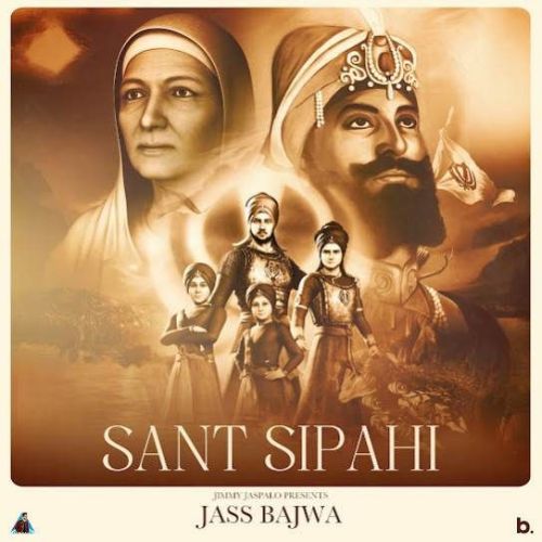 Sant Sipahi Jass Bajwa Mp3 Song Free Download