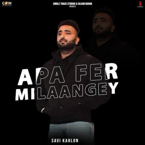 Apa Fer Milaangey Savi Kahlon Mp3 Song Free Download
