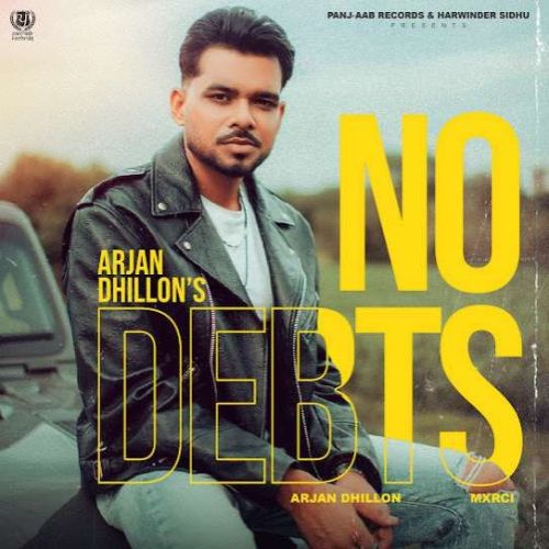 No Debts Arjan Dhillon Mp3 Song Free Download