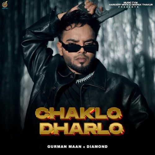 Chaklo Dharlo Gurman Maan Mp3 Song Free Download