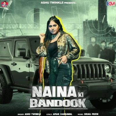 Naina Ki Bandook Ashu Twinkle Mp3 Song Free Download