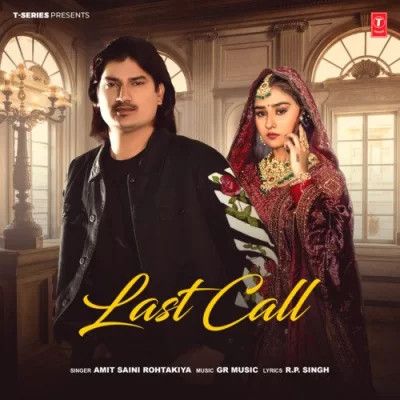 Last Call Amit Saini Rohtakiya Mp3 Song Free Download