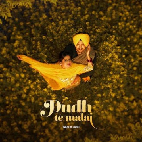 Dudh Te Malai Inderjit Nikku Mp3 Song Free Download