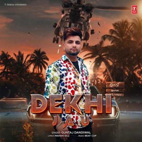 Dekhi Jau Guntaj Dandiwal Mp3 Song Free Download