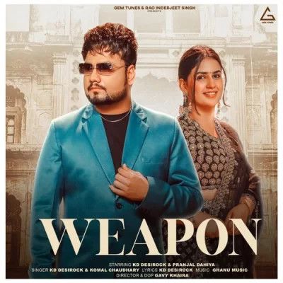 Weapon KD Desi Rock, Komal Chaudhary Mp3 Song Free Download
