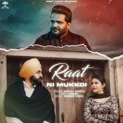 Raat Ni Mukkdi Manjit Sahota Mp3 Song Free Download