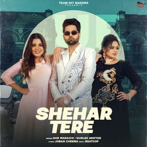 Shehar Tere Gur Waraich Mp3 Song Free Download